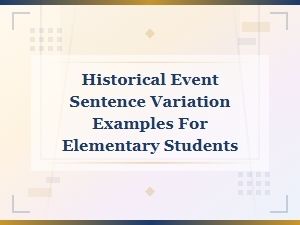 Historical Event Sentence Structure Variations for Elementary Students