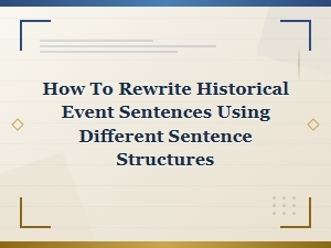 Rewriting Historical Event Sentences with Different Structures
