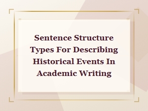 Sentence Structure Types for Describing Historical Events in Academic Writing